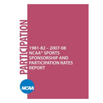 1981-82 - 2007-08 NCAA Sports Sponsorship and Participation Rates