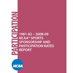 1981-82 - 2008-09 NCAA Sports Sponsorship and Participation Rates Report