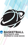 2012 Men's and Women's Basketball Case Book (September 2011)