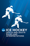 2012-13 and 2013-14 Ice Hockey  Rules and Interpretations