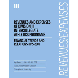 Revenues & Expenses of Div-III Intercollegiate Athletics Programs - Financial Trends & Relationships 2001