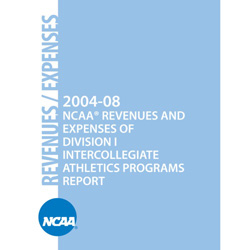 Revenues / Expenses 2004-08 — NCAA® REVENUES AND EXPENSES OF DIVISION I INTERCOLLEGIATE ATHLETICS PROGRAMS REPORT