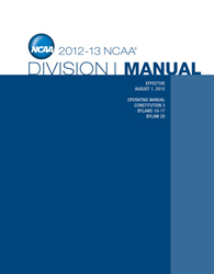 2012-2012 NCAA Division I Manual (Due Later Summer/Early Fall 2012)