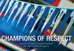 Champions of Respect — Inclusion of LGBTQ Student-Athletes and Staff in NCAA Programs