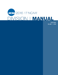 2016-2017 NCAA Division I Manual - AUGUST VERSION